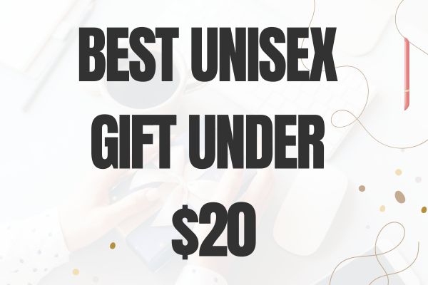 Best Unisex Gift Under $20